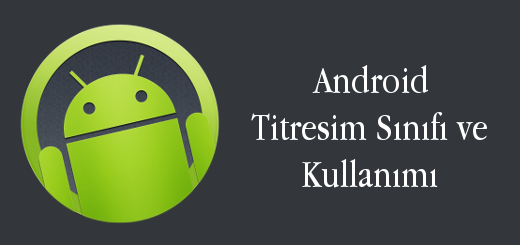 android-evreni-android-titreşim-sınıfı-ve-kullanımı