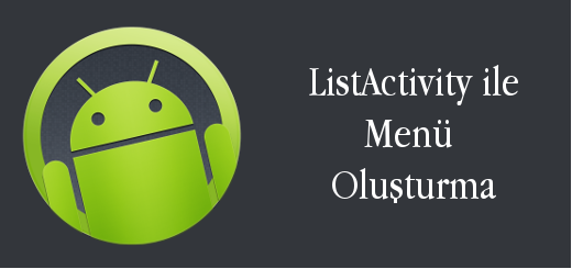 android-evreni-listactivity-ile-menu-olusturma