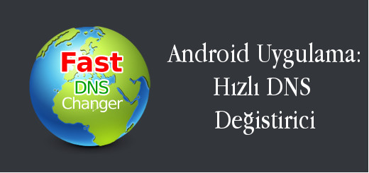 android-evreni-bir-android-uygulama-hizli-dns-degistirici