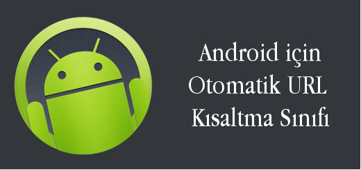 android-evreni-android-icin-otomatik-url-kisaltma-sinifi